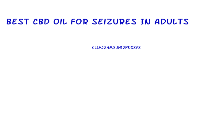 Best Cbd Oil For Seizures In Adults