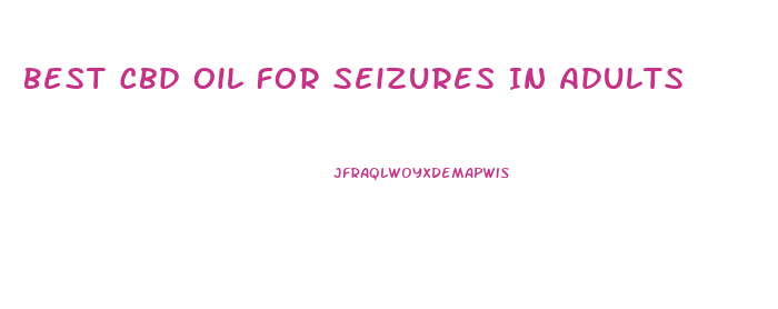 Best Cbd Oil For Seizures In Adults