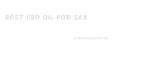 Best Cbd Oil For Sex