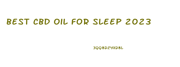 Best Cbd Oil For Sleep 2023