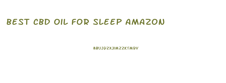 Best Cbd Oil For Sleep Amazon