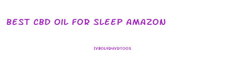 Best Cbd Oil For Sleep Amazon