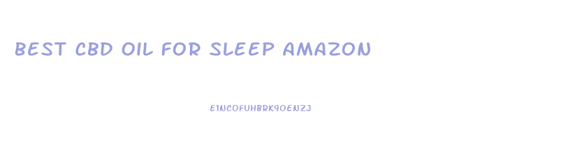 Best Cbd Oil For Sleep Amazon