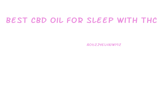 Best Cbd Oil For Sleep With Thc