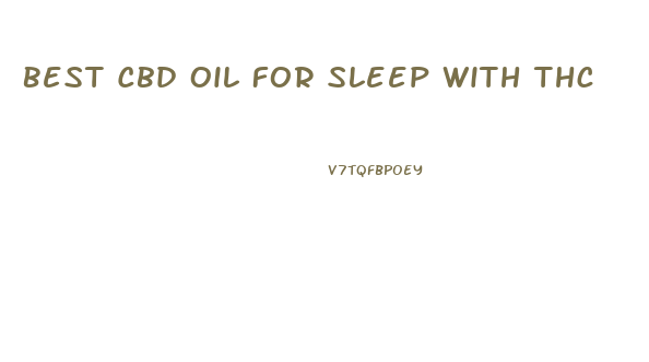Best Cbd Oil For Sleep With Thc