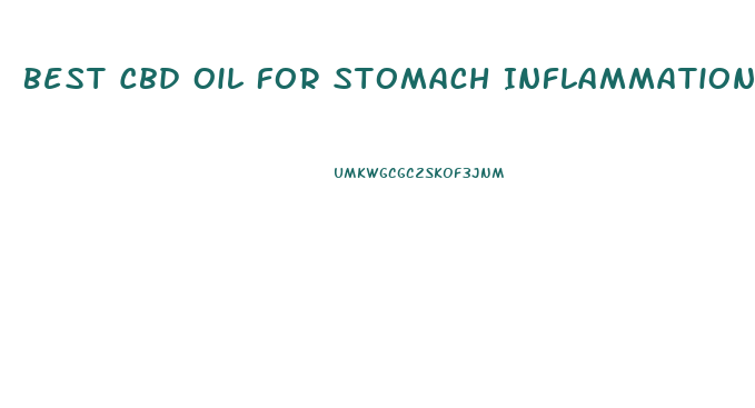 Best Cbd Oil For Stomach Inflammation