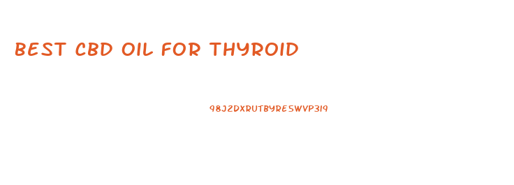 Best Cbd Oil For Thyroid