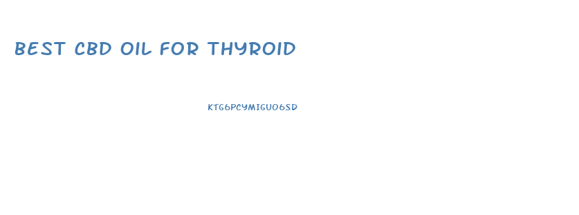 Best Cbd Oil For Thyroid