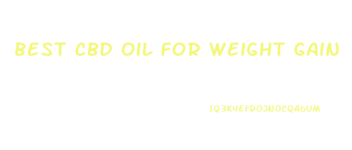 Best Cbd Oil For Weight Gain