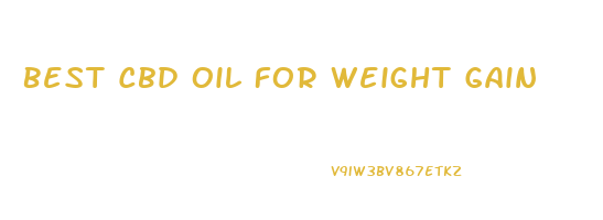 Best Cbd Oil For Weight Gain