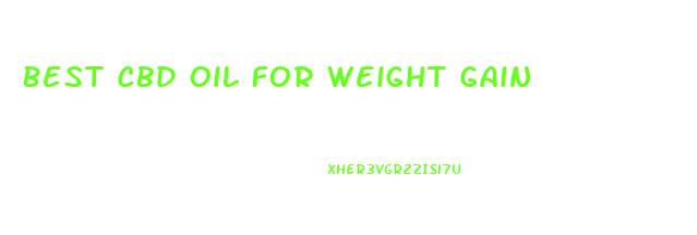 Best Cbd Oil For Weight Gain