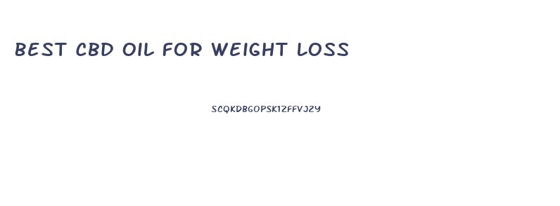 Best Cbd Oil For Weight Loss