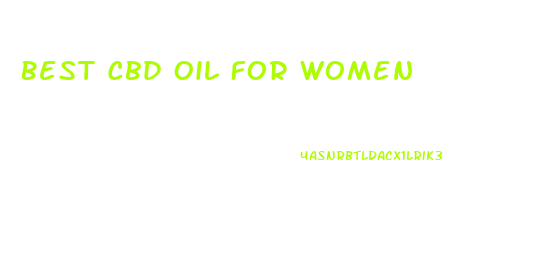 Best Cbd Oil For Women