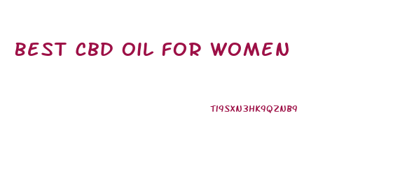 Best Cbd Oil For Women