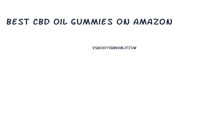 Best Cbd Oil Gummies On Amazon