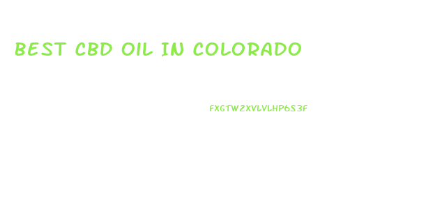 Best Cbd Oil In Colorado