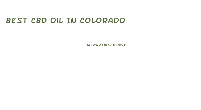 Best Cbd Oil In Colorado