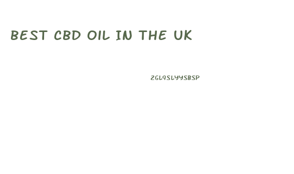 Best Cbd Oil In The Uk