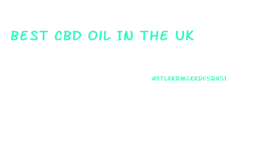 Best Cbd Oil In The Uk