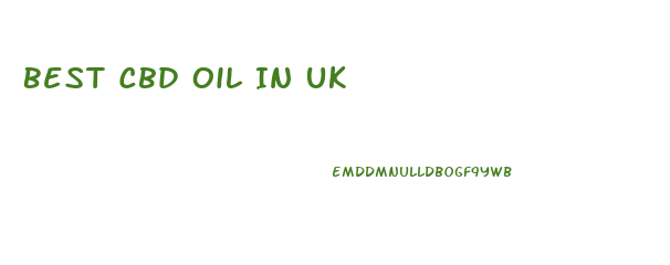 Best Cbd Oil In Uk