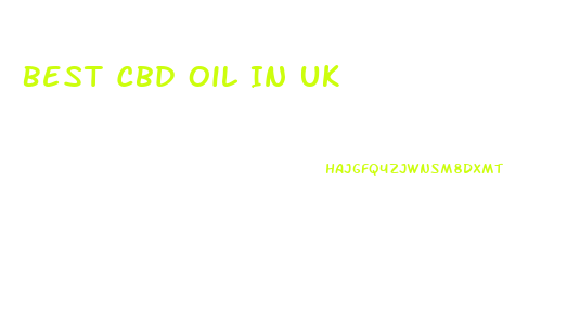 Best Cbd Oil In Uk