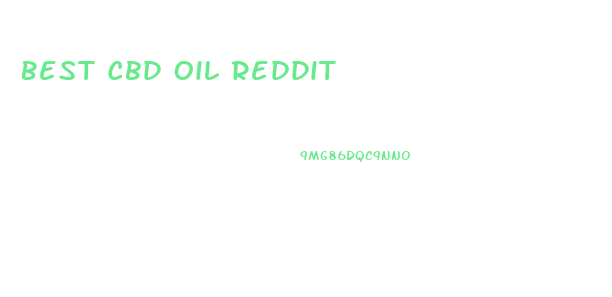 Best Cbd Oil Reddit
