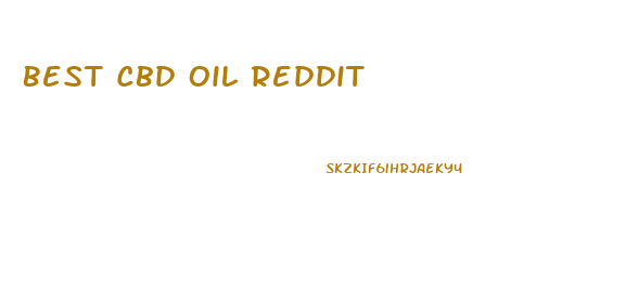 Best Cbd Oil Reddit