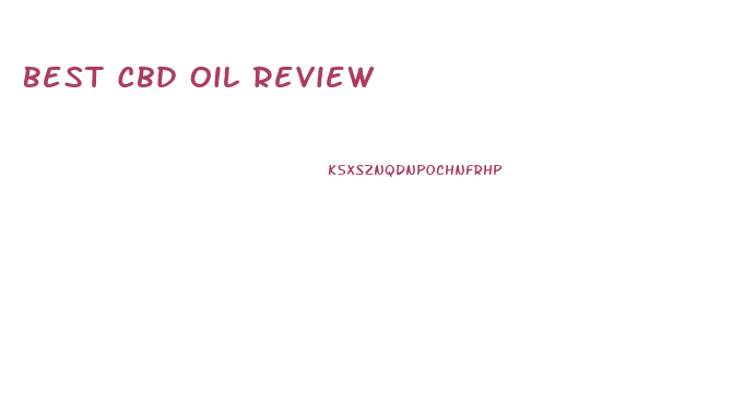 Best Cbd Oil Review