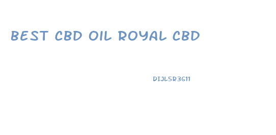 Best Cbd Oil Royal Cbd