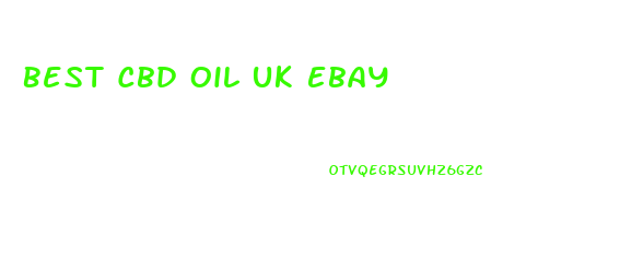 Best Cbd Oil Uk Ebay