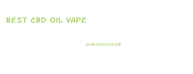 Best Cbd Oil Vape