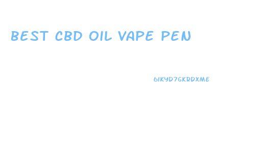 Best Cbd Oil Vape Pen