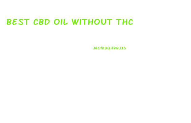 Best Cbd Oil Without Thc