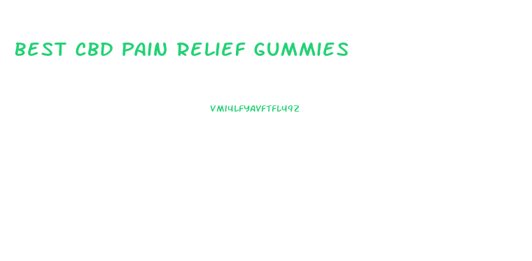 Best Cbd Pain Relief Gummies