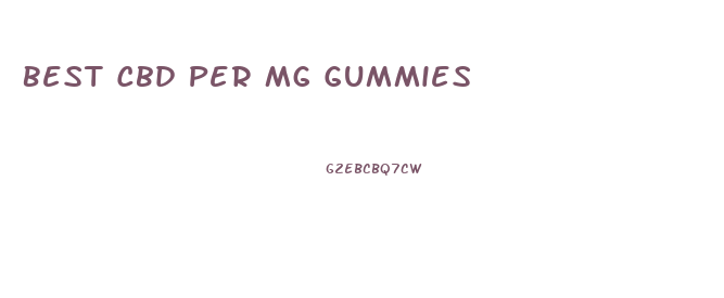Best Cbd Per Mg Gummies