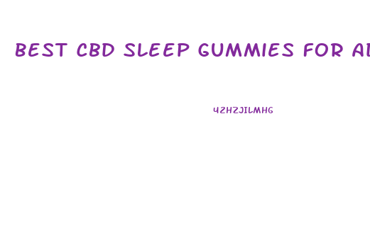 Best Cbd Sleep Gummies For Adults