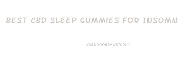 Best Cbd Sleep Gummies For Insomnia