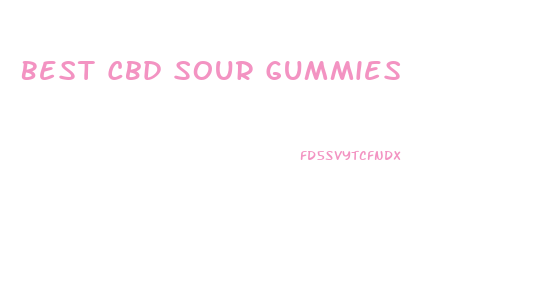 Best Cbd Sour Gummies