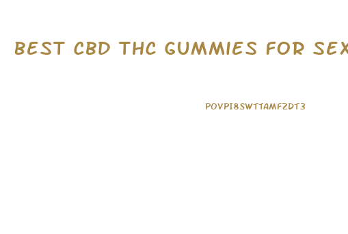 Best Cbd Thc Gummies For Sex