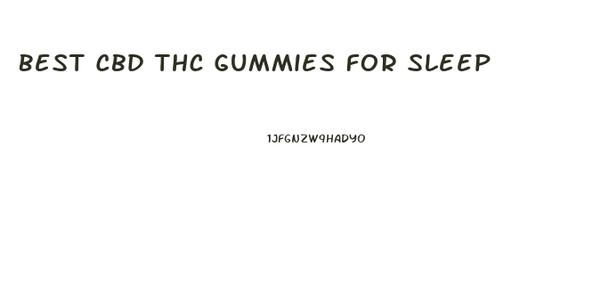 Best Cbd Thc Gummies For Sleep