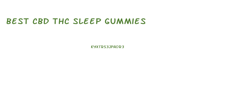 Best Cbd Thc Sleep Gummies