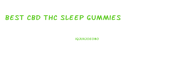 Best Cbd Thc Sleep Gummies