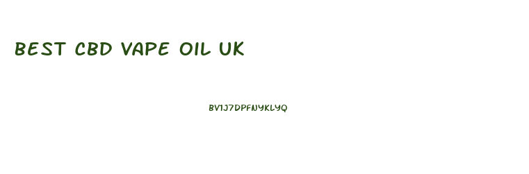 Best Cbd Vape Oil Uk