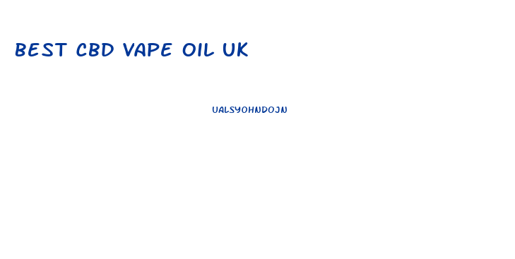 Best Cbd Vape Oil Uk