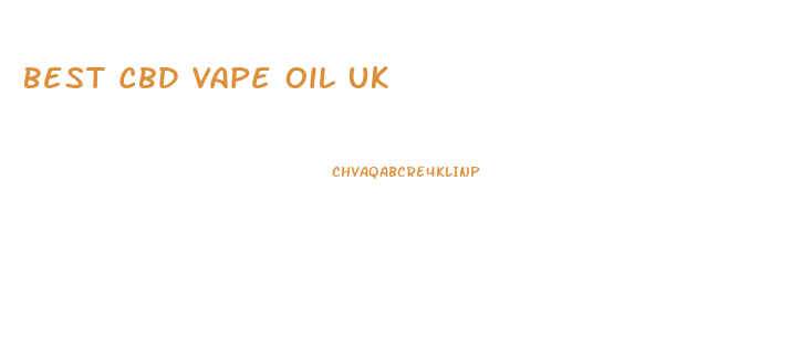 Best Cbd Vape Oil Uk