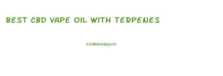 Best Cbd Vape Oil With Terpenes