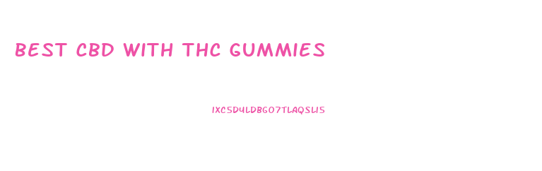 Best Cbd With Thc Gummies