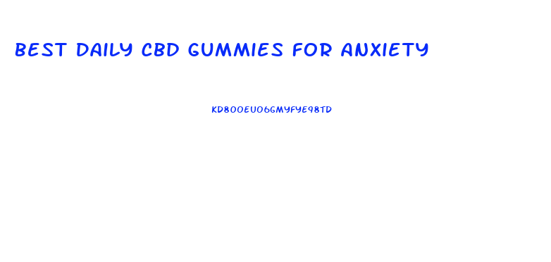 Best Daily Cbd Gummies For Anxiety