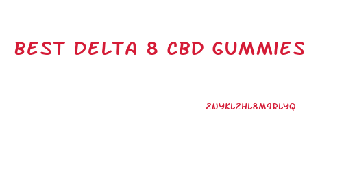 Best Delta 8 Cbd Gummies