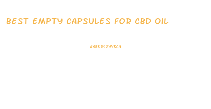 Best Empty Capsules For Cbd Oil